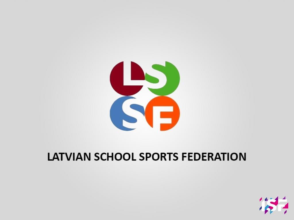 Development of School Sport in Latvia; LSSF presentation  